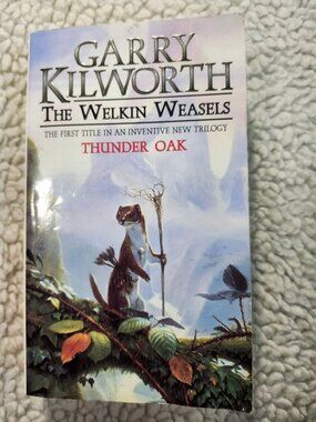 Garry Kilworth Thunder Oak The Welkin Weasels Book One Paperback Corgi 1997
